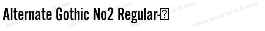 Alternate Gothic No2 Regular字体转换